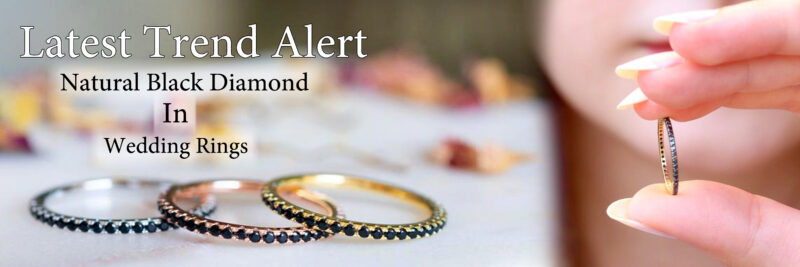 Latest Trend Alert- Natural Black Diamond as Wedding Rings: